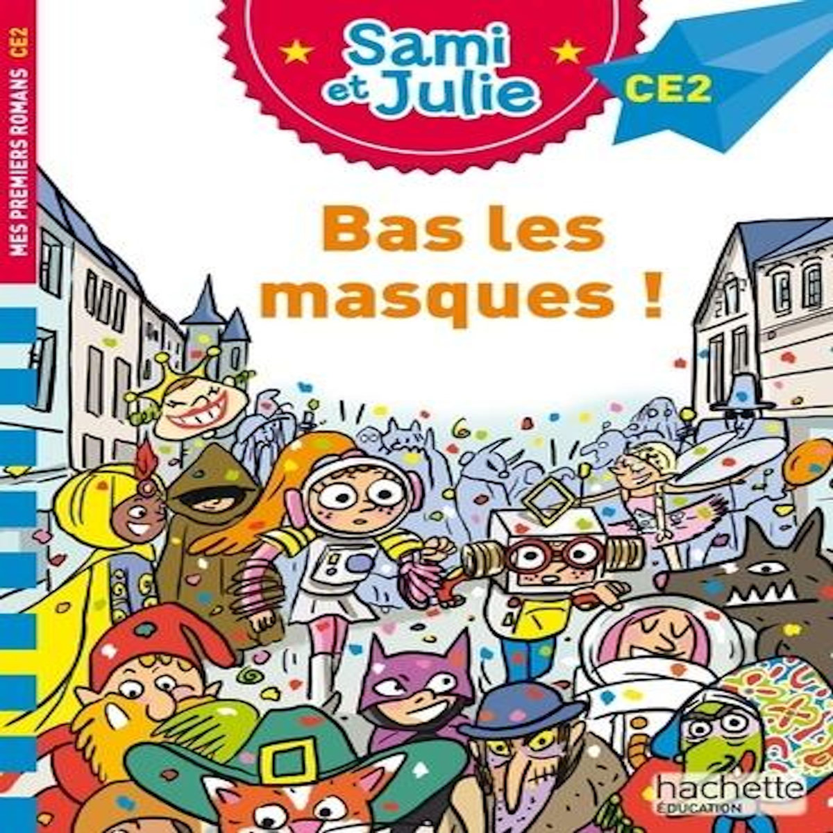 SAMI ET JULIE : BAS LES MASQUES ! CE2, Mullenheim Sophie de