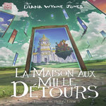 LA TRILOGIE DE HURLE TOME 3 : LA MAISON AUX MILLE DETOURS, Wynne Jones Diana