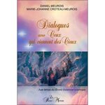 DIALOGUES AVEC CEUX QUI VIENNENT DES CIEUX. AUX TEMPS DU GRAND BALANCIER COSMIQUE, Meurois Daniel