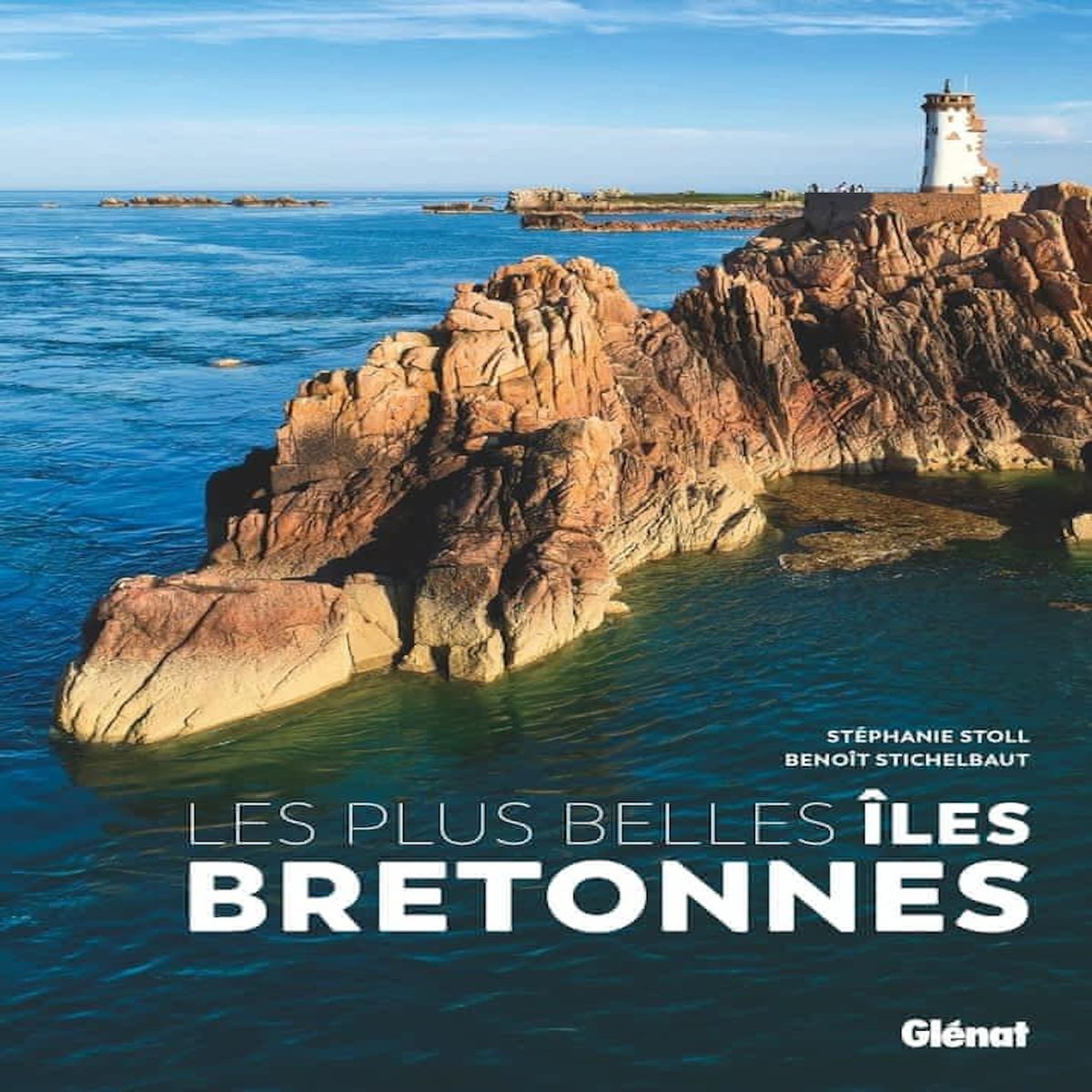 LES PLUS BELLES ILES BRETONNES, Stoll Stéphanie