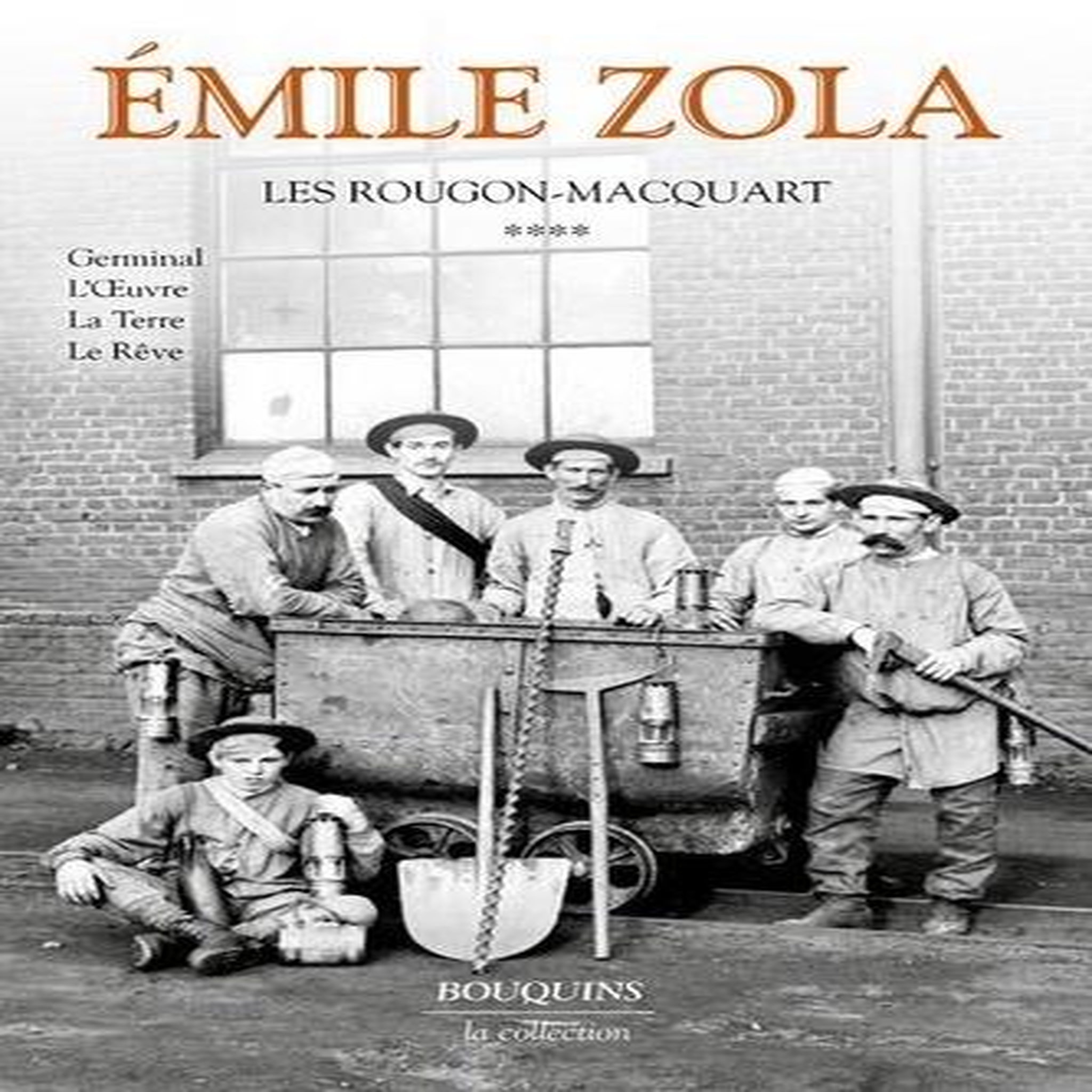 LES ROUGON-MACQUART TOME 4 : GERMINAL ; L'OEUVRE ; LA TERRE ; LE REVE, Zola Emile