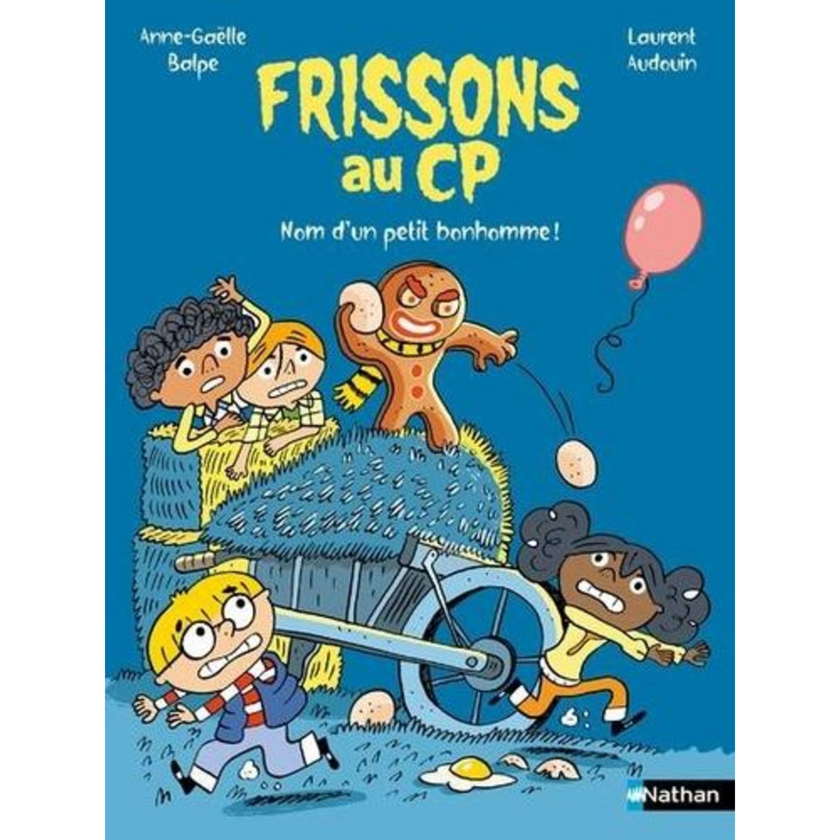 FRISSONS AU CP : NOM D'UN PETIT BONHOMME !, Balpe Anne-Gaëlle pas cher ...