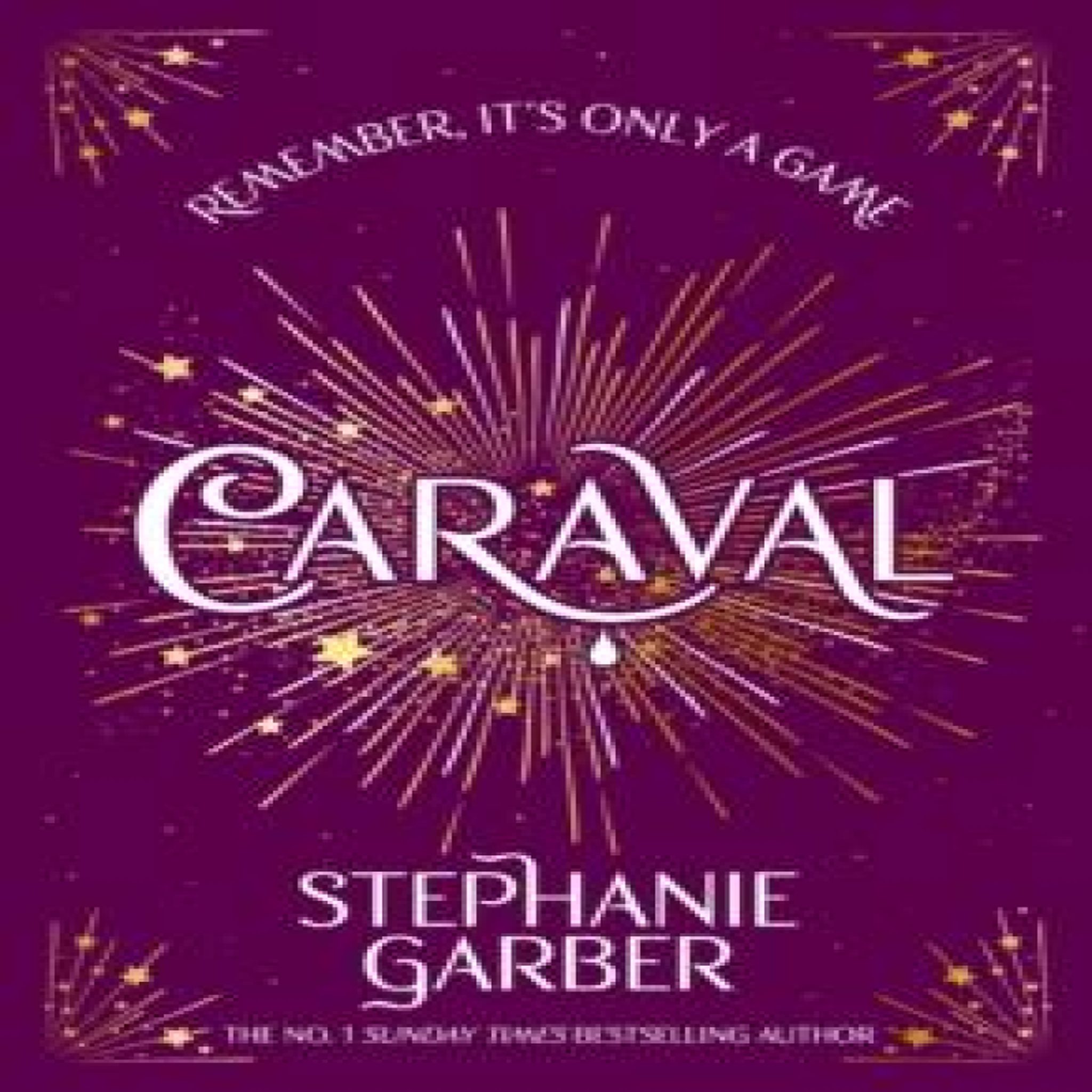 LIVRES Caraval : Enter the magical and mesmerising world of Caraval with the first book in the global bestselling series