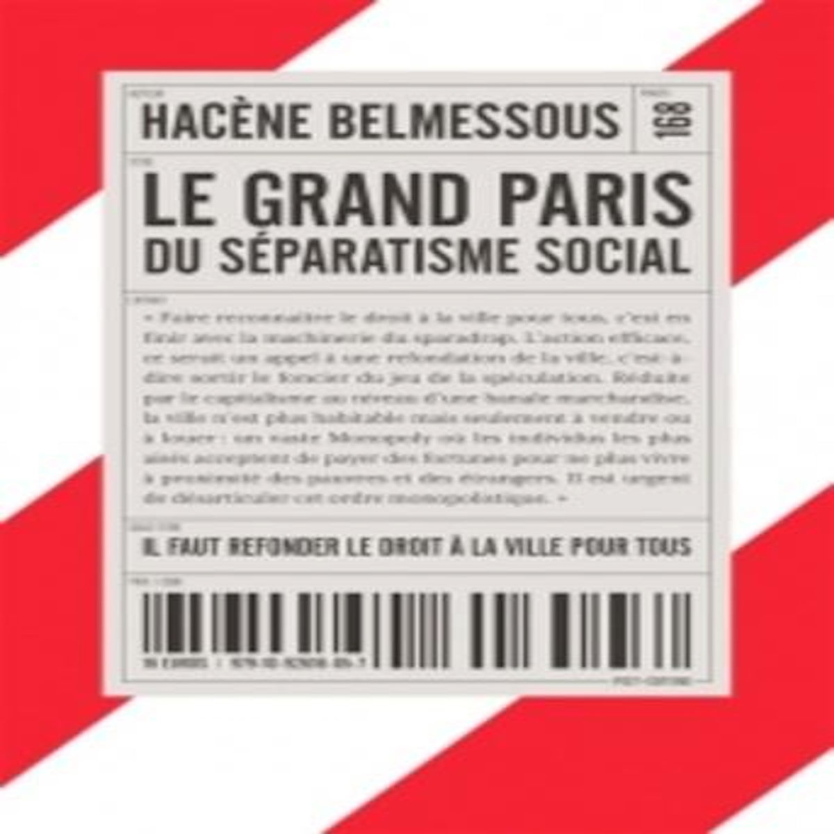 LE GRAND PARIS DU SEPARATISME SOCIAL. IL FAUT REFONDER LE DROIT A LA VILLE POUR TOUS, Belmessous Hacène