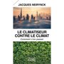  LE CLIMATISEUR CONTRE LE CLIMAT. COMMENT S'EN PASSER, Neirynck Jacques