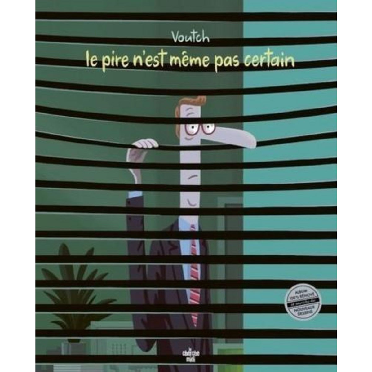 LE PIRE N'EST MEME PAS CERTAIN. EDITION REVUE ET AUGMENTEE, Voutch