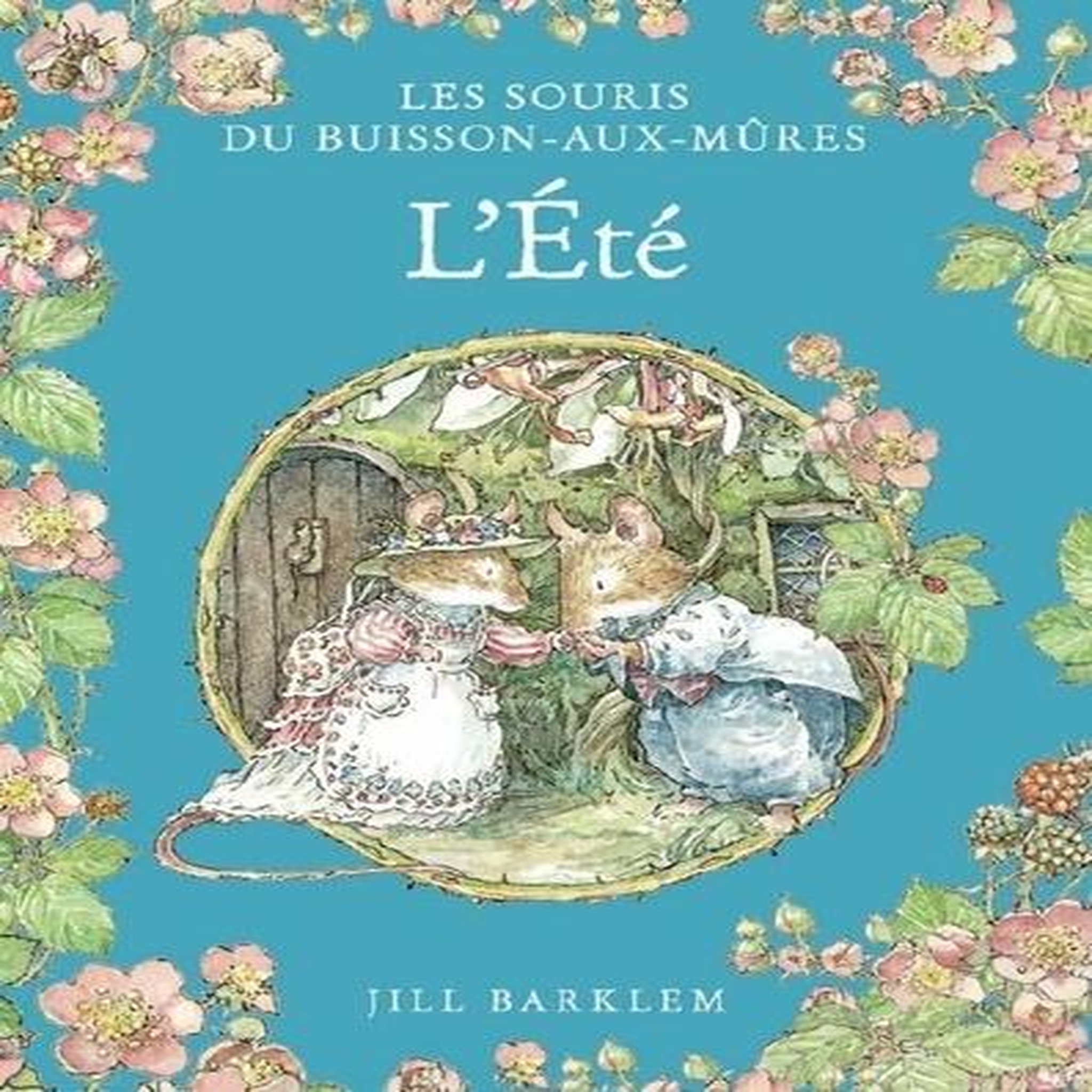 LES SOURIS DU BUISSON-AUX-MURES : L'ETE, Barklem Jill