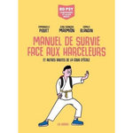 MANUEL DE SURVIE FACE AUX HARCELEURS. ET AUTRES BRUTES DE LA COUR D'ECOLE, Piquet Emmanuelle