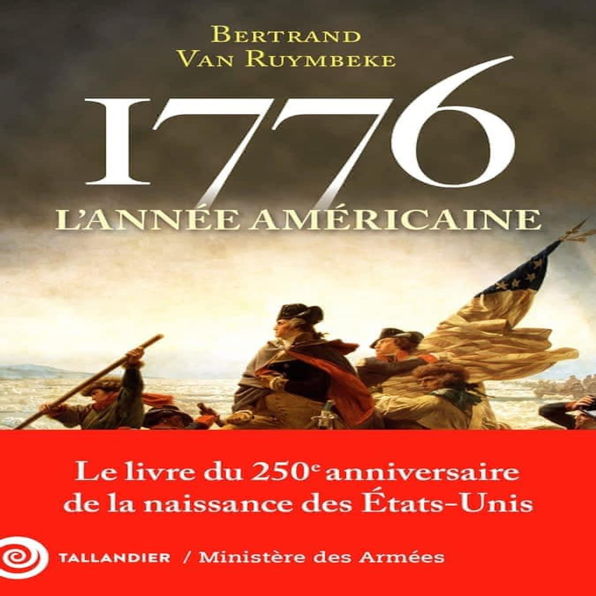 1776. L'ANNEE AMERICAINE, Van Ruymbeke Bertrand