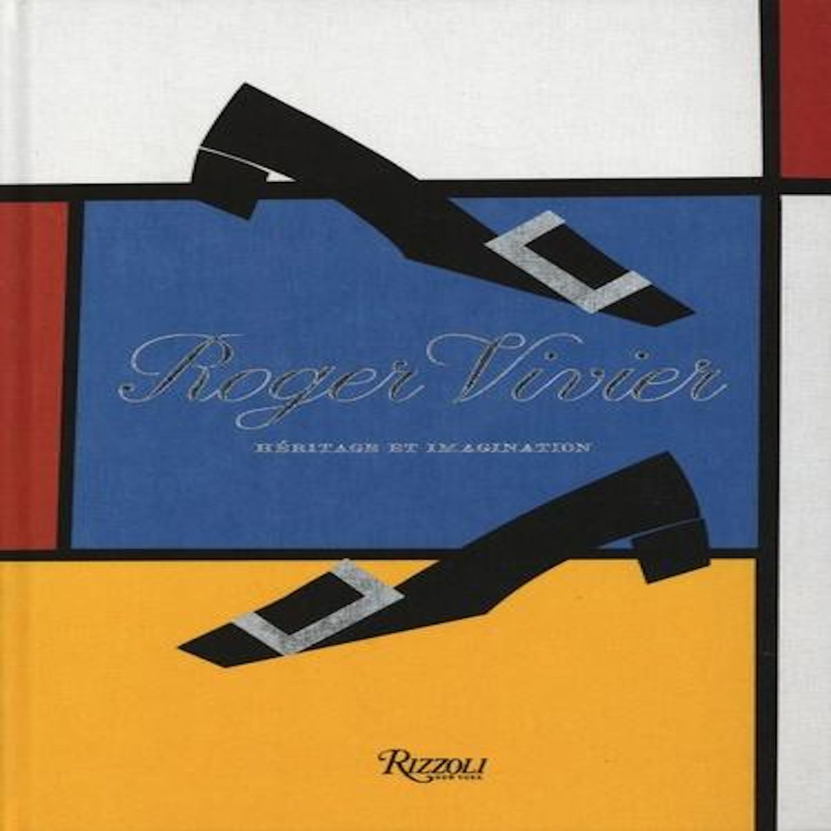 ROGER VIVIER. HERITAGE ET IMAGINATION, Semmelhack Elizabeth