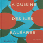 LA CUISINE DES ILES BALEARES, Koehler Jeff