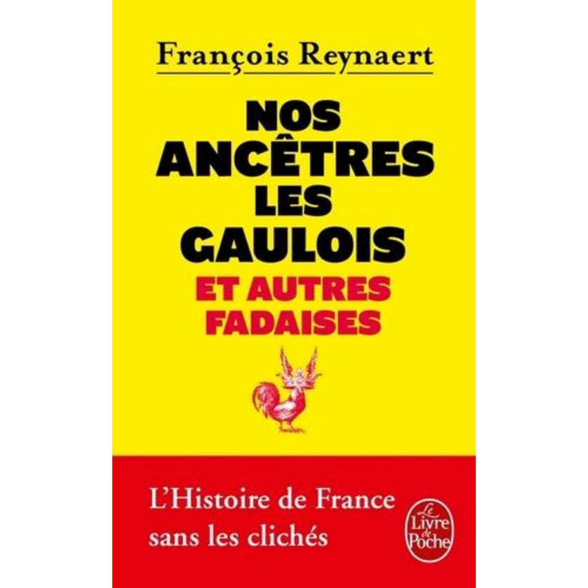 NOS ANCETRES LES GAULOIS. ET AUTRES FADAISES, Reynaert François