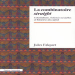 LA COMBINATOIRE STRAIGHT. COLONIALISME, VIOLENCES SEXUELLES ET BATARD·ES DU CAPITAL, Falquet Jules