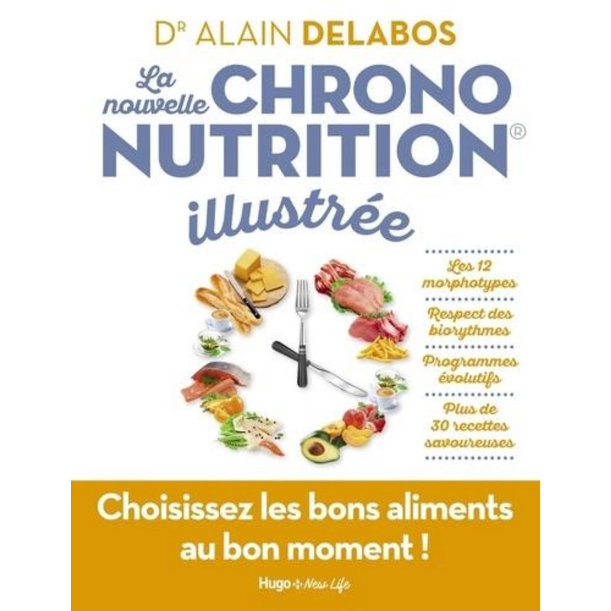 LA NOUVELLE CHRONONUTRITION ILLUSTREE, Delabos Alain