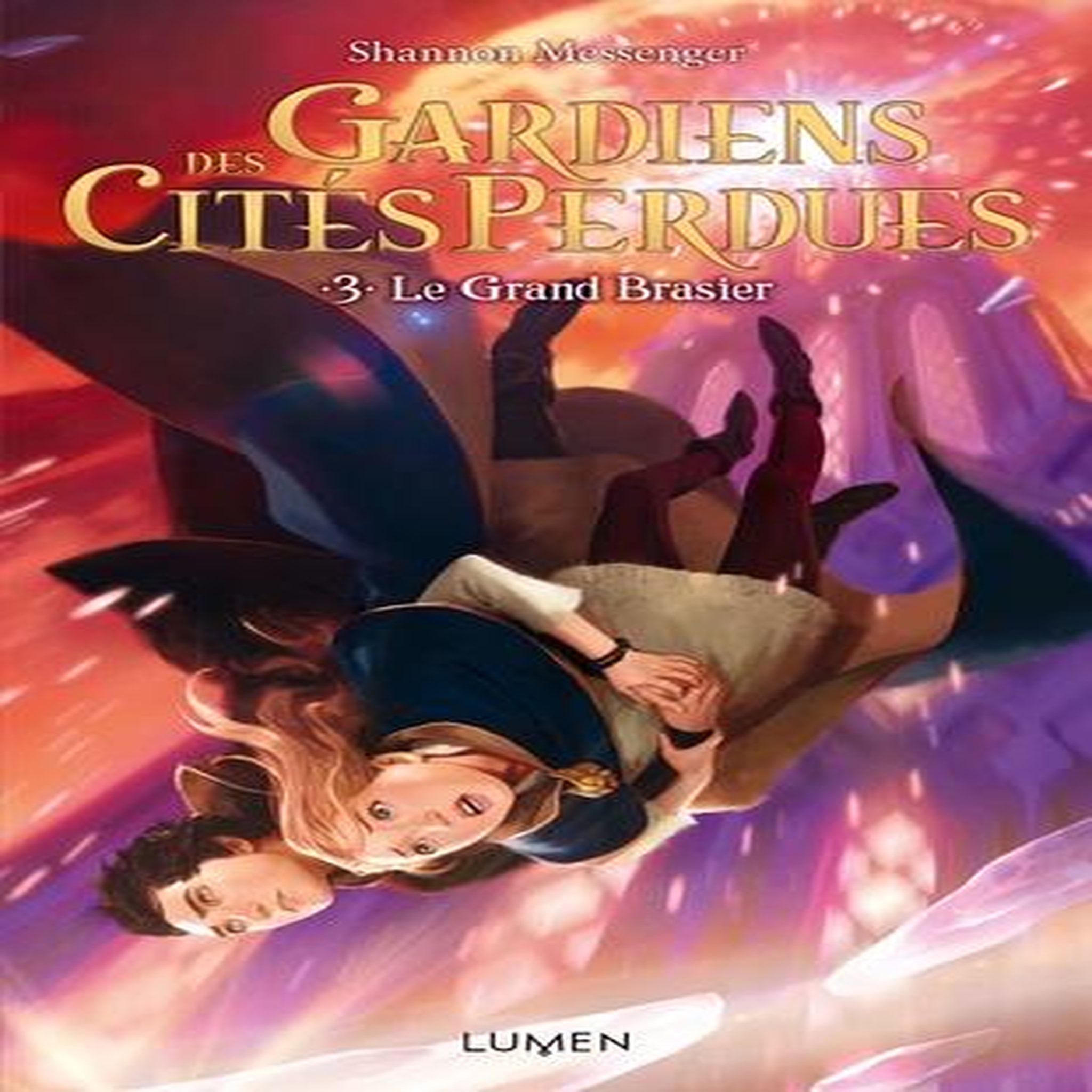 GARDIENS DES CITES PERDUES TOME 3 : LE GRAND BRASIER, Messenger Shannon