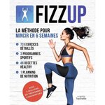 FIZZ UP. LA METHODE POUR MINCIR EN 6 SEMAINES, Fizz up