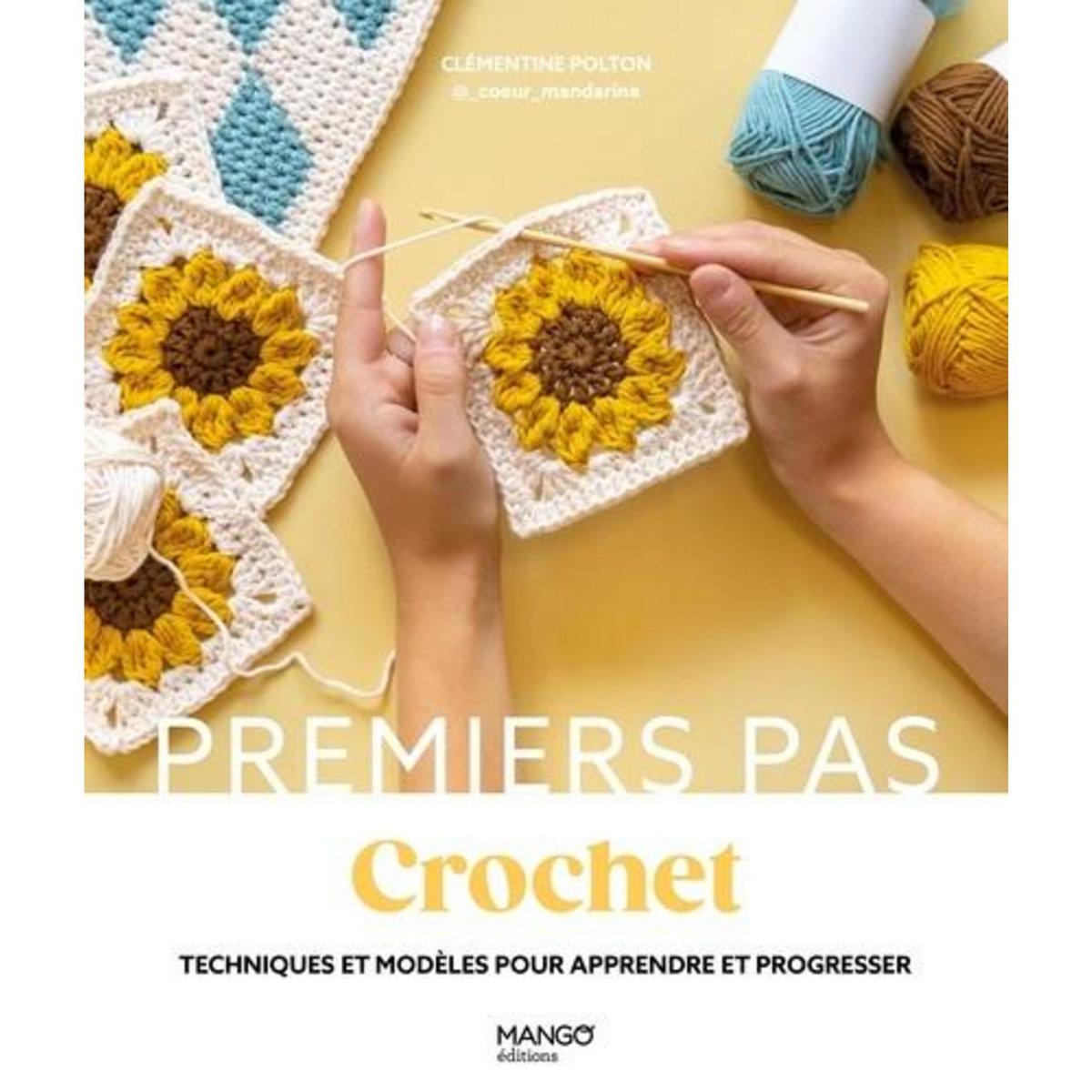 CROCHET. TECHNIQUES ET MODELES POUR APPRENDRE ET PROGRESSER, Polton Clémentine
