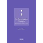 LA PONCTUATION FRANCAISE, REGLES ET USAGES, Eluerd Roland