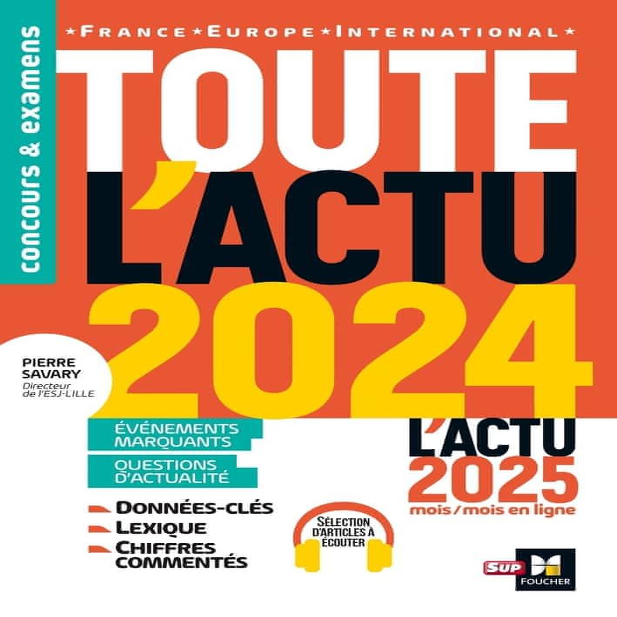 TOUTE L'ACTU. FRANCE, EUROPE, INTERNATIONAL, EDITION 2025, Savary Pierre