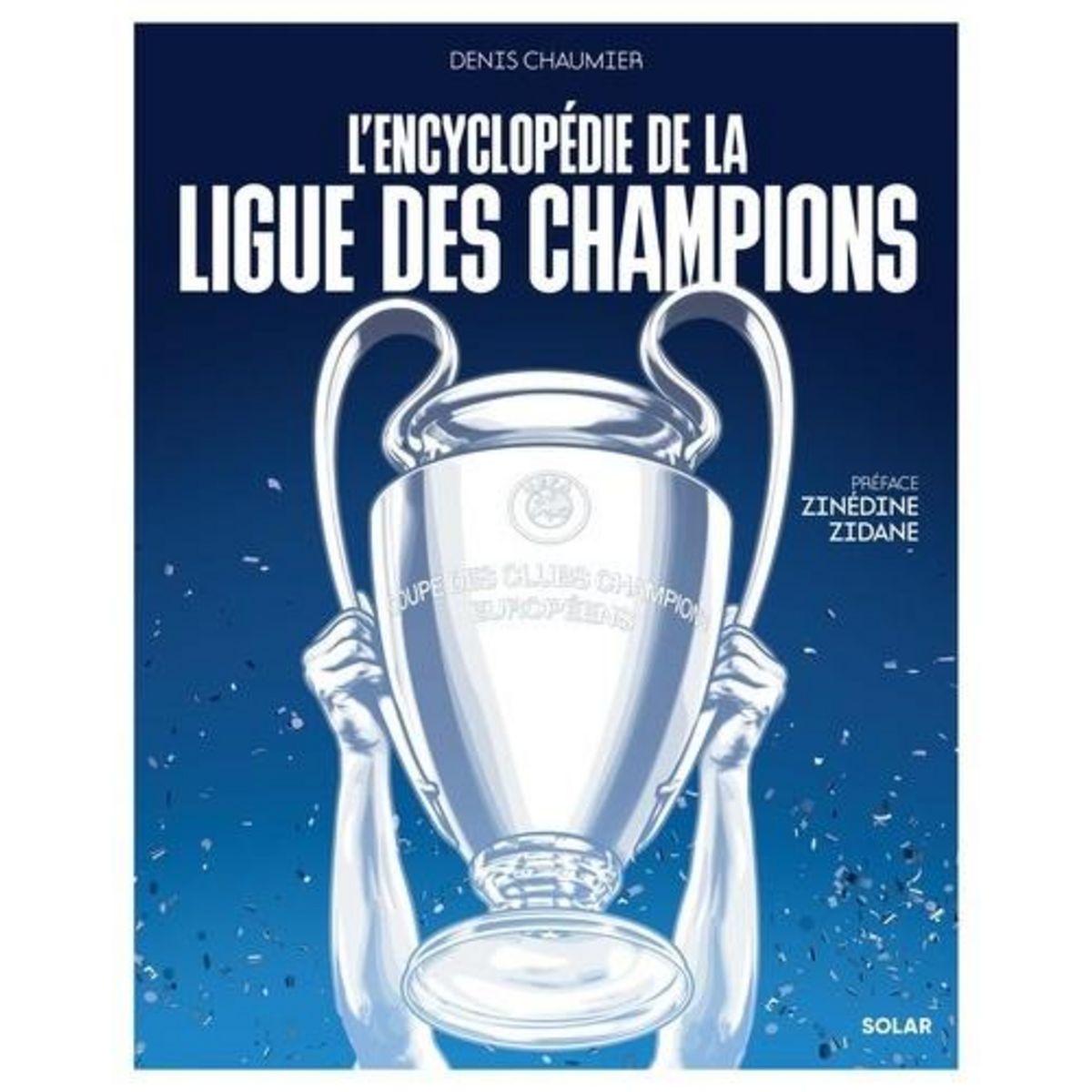 L'ENCYCLOPEDIE DE LA LIGUE DES CHAMPIONS, Chaumier Denis
