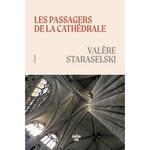 LES PASSAGERS DE LA CATHEDRALE, Staraselski Valère
