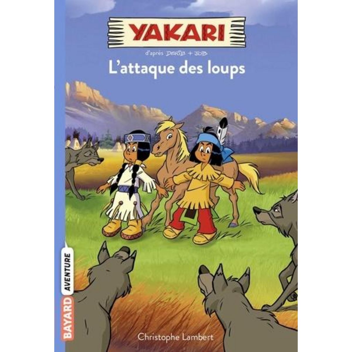 YAKARI TOME 5 : L'ATTAQUE DES LOUPS, Lambert Christophe