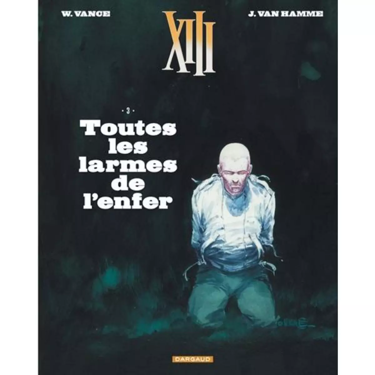  XIII TOME 3 : TOUTES LES LARMES DE L'ENFER, Van Hamme Jean