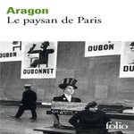 LE PAYSAN DE PARIS, Aragon Louis