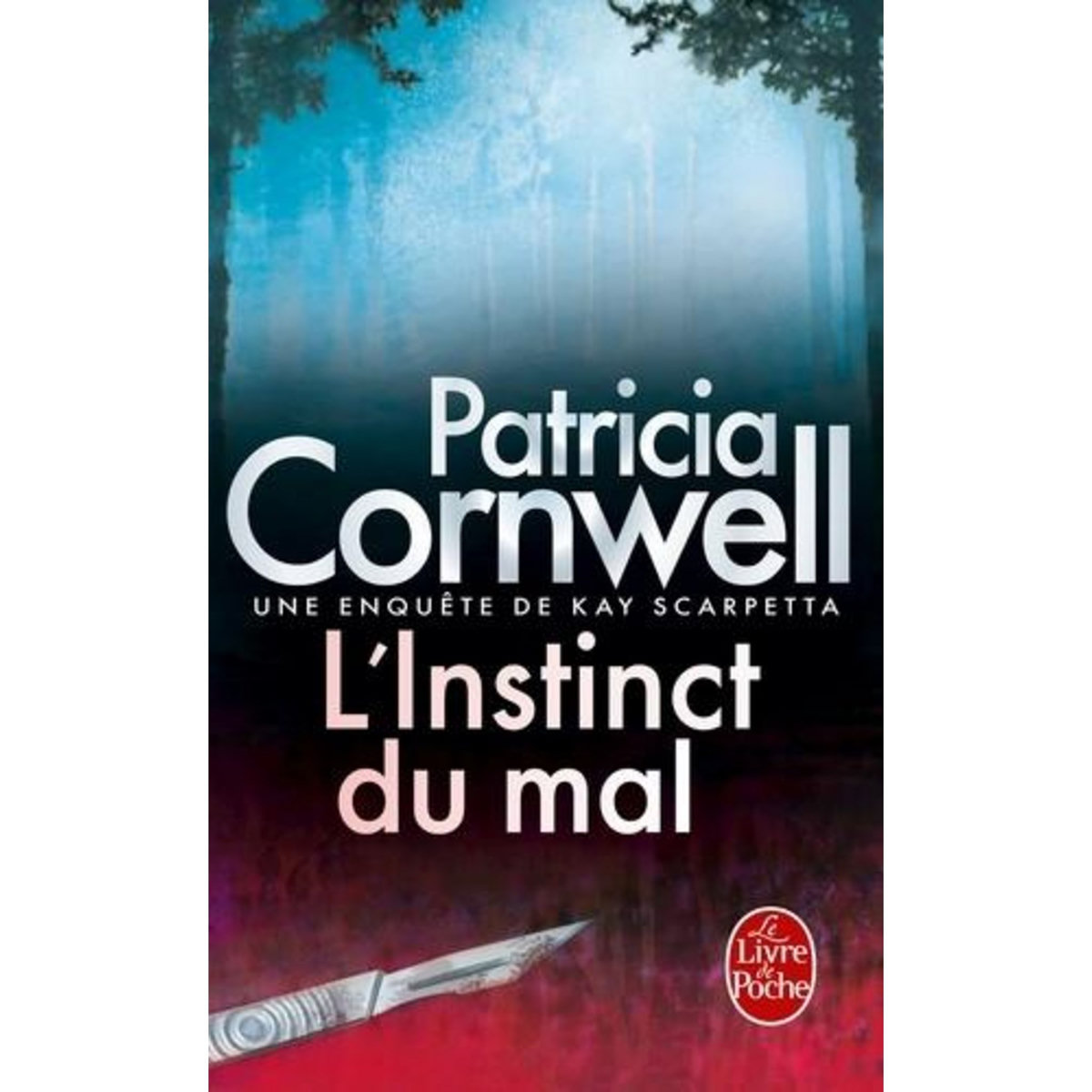 UNE ENQUETE DE KAY SCARPETTA : L'INSTINCT DU MAL, Cornwell Patricia