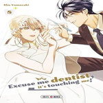 EXCUSE-ME DENTIST, IT'S TOUCHING ME! TOME 8 , Yamazaki Sho