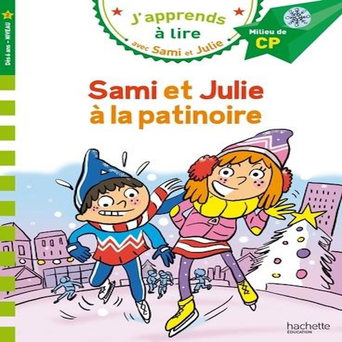 J'APPRENDS A LIRE AVEC SAMI ET JULIE : SAMI ET JULIE A LA PATINOIRE. MILIEU DE CP NIVEAU 2, Pélissier Caroline