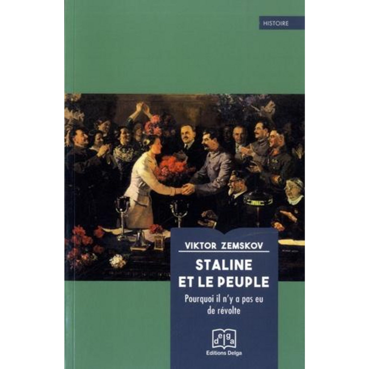 STALINE ET LE PEUPLE. POURQUOI IL N'Y A PAS EU DE REVOLTE, Zemskov Viktor
