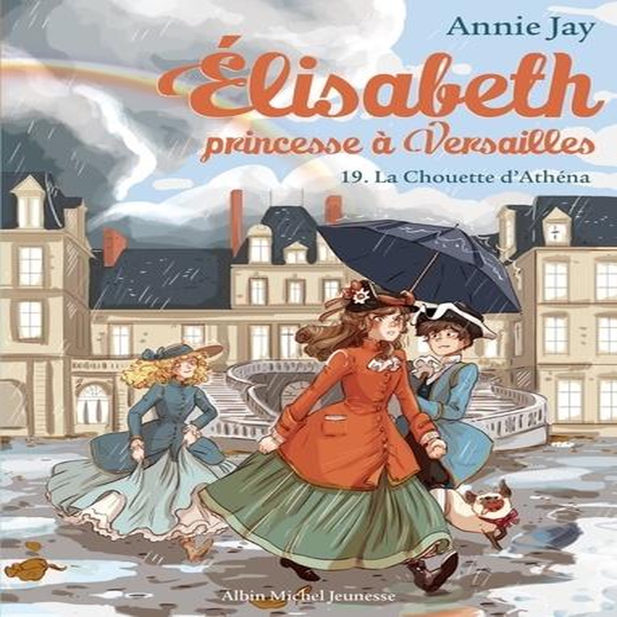 ELISABETH, PRINCESSE A VERSAILLES TOME 19 : LA CHOUETTE D'ATHENA, Jay Annie