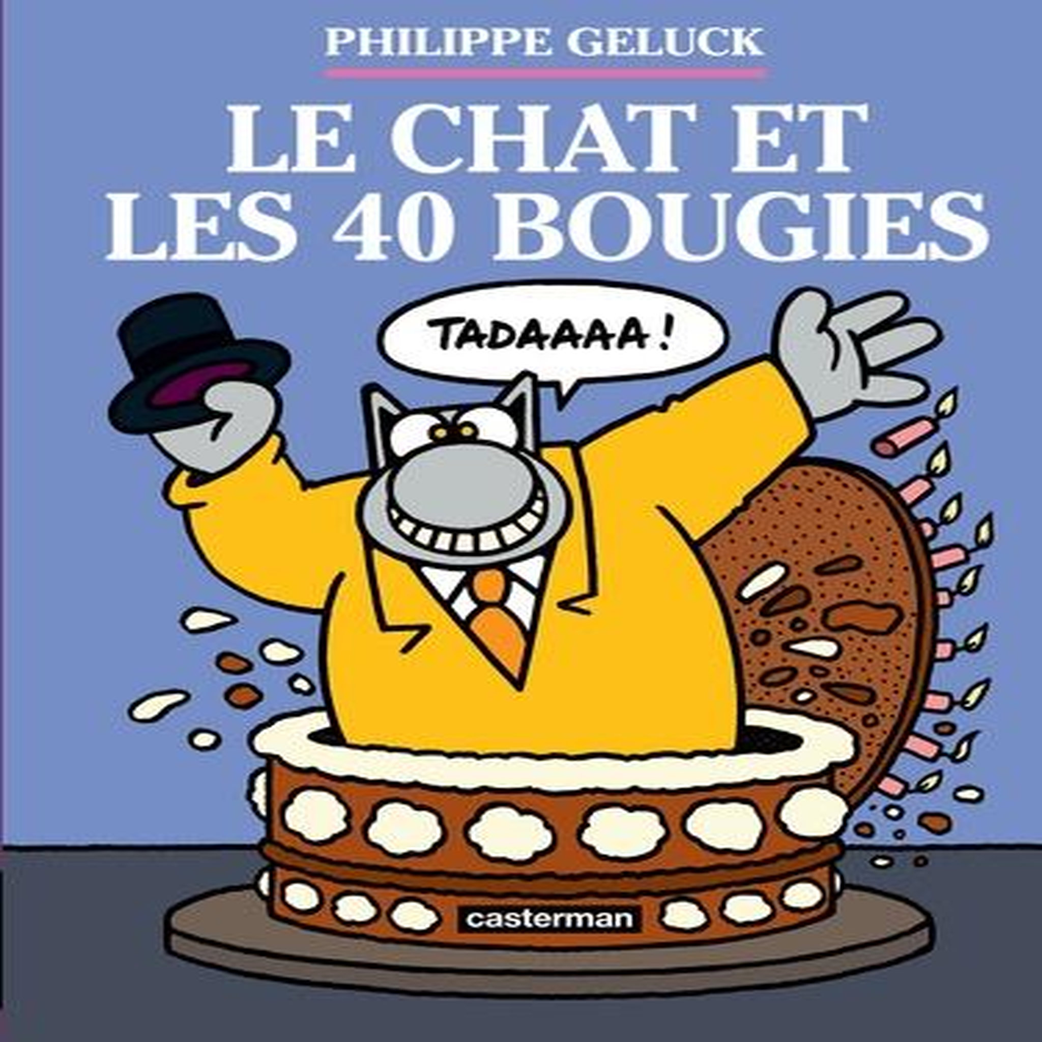 LE CHAT TOME 24 : LE CHAT ET LES 40 BOUGIES, Geluck Philippe