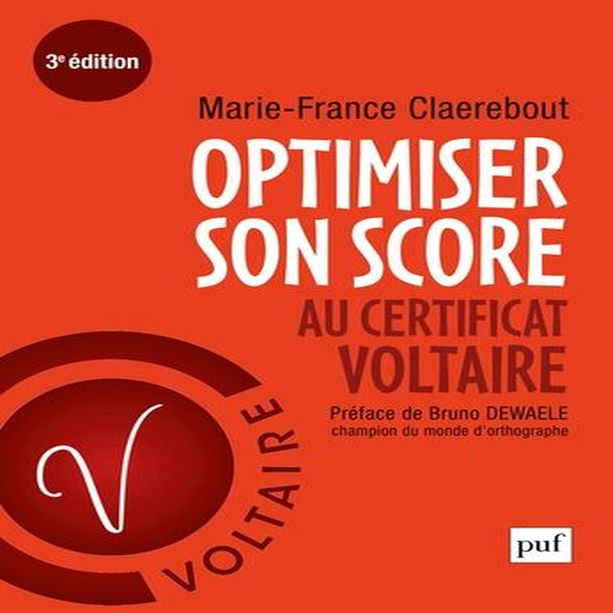 OPTIMISER SON SCORE AU CERTIFICAT VOLTAIRE. 3E EDITION REVUE ET AUGMENTEE, Claerebout Marie-France