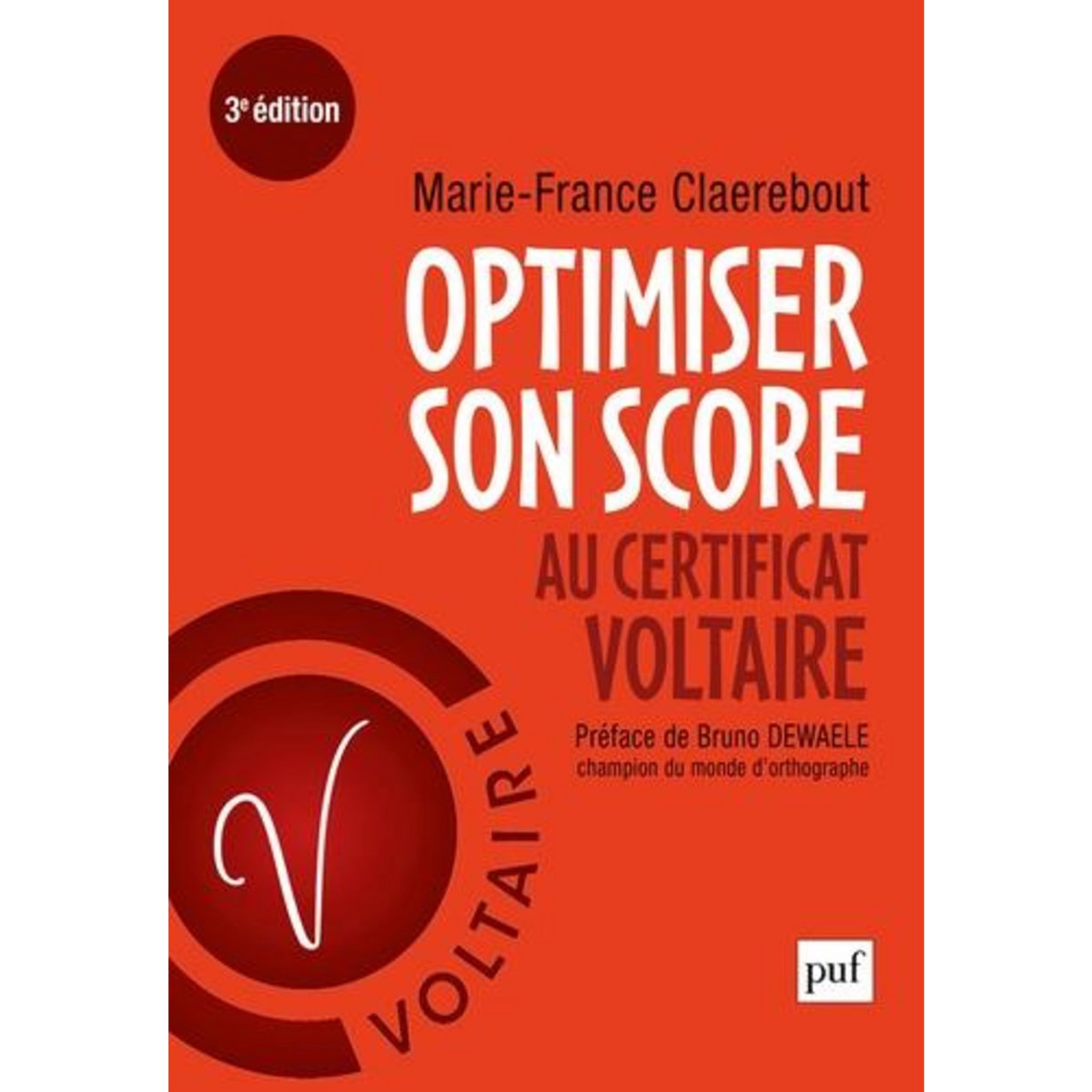OPTIMISER SON SCORE AU CERTIFICAT VOLTAIRE. 3E EDITION REVUE ET AUGMENTEE, Claerebout Marie-France