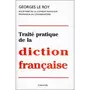  TRAITE PRATIQUE DE LA DICTION FRANCAISE, Le Roy Georges