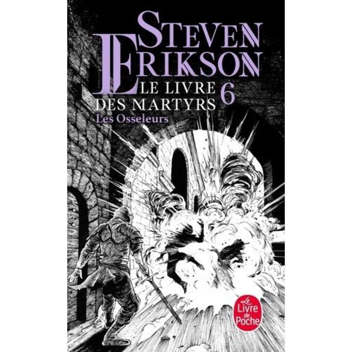 LE LIVRE DES MARTYRS TOME 6 : LES OSSELEURS, Erikson Steven