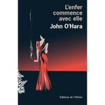 L'ENFER COMMENCE AVEC ELLE, O'Hara John