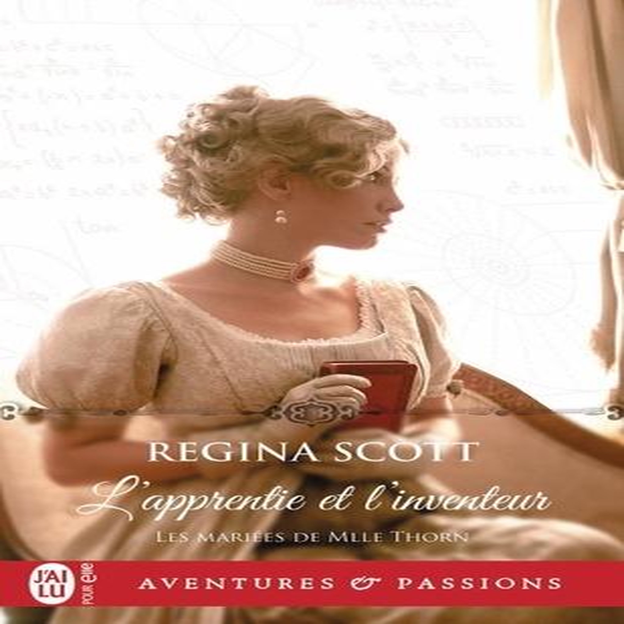 LES MARIEES DE MLLE THORN TOME 4 : L'APPRENTIE ET L'INVENTEUR, Scott Regina