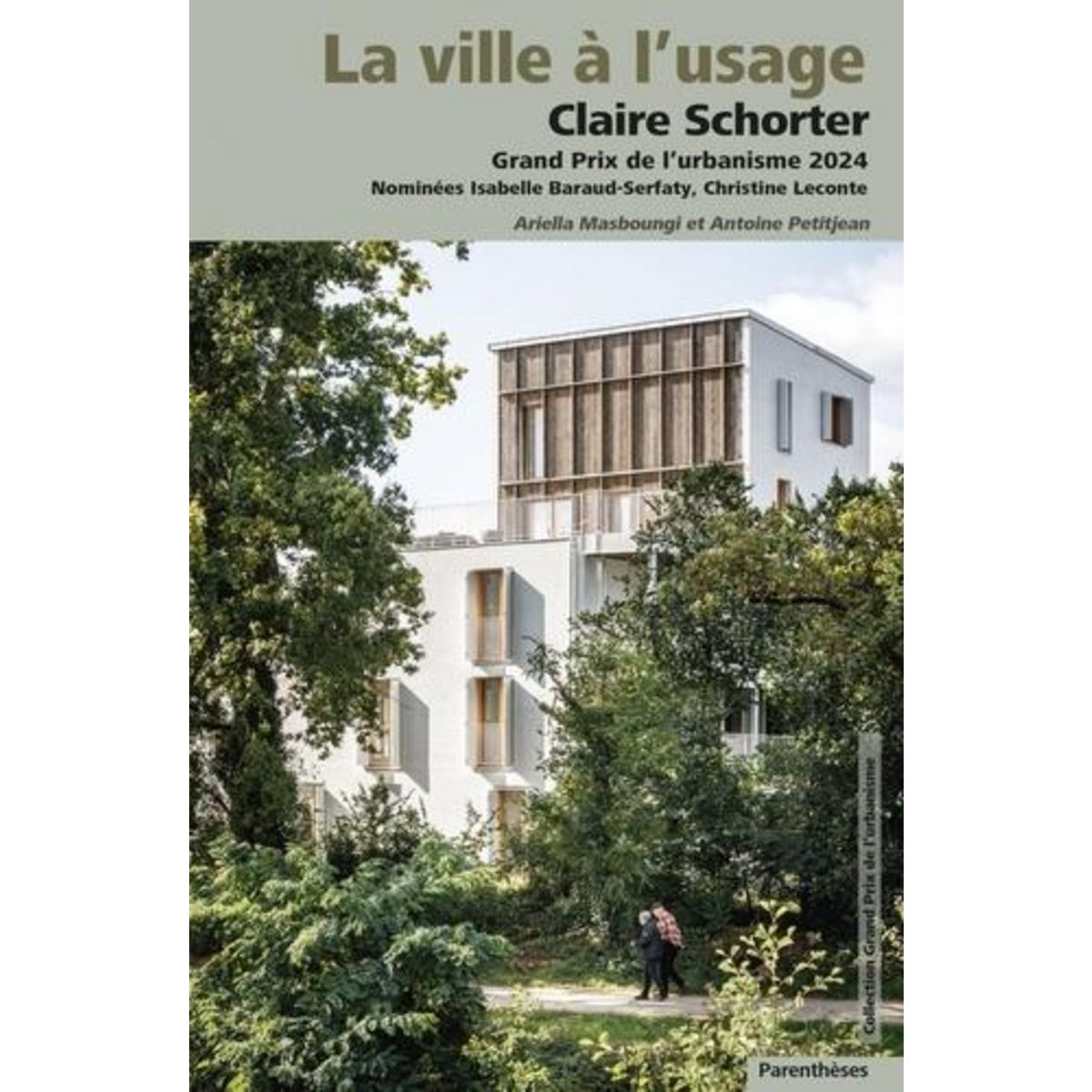 LA VILLE A L'USAGE. CLAIRE SCHORTER, GRAND PRIX DE L'URBANISME 2024, Masboungi Ariella