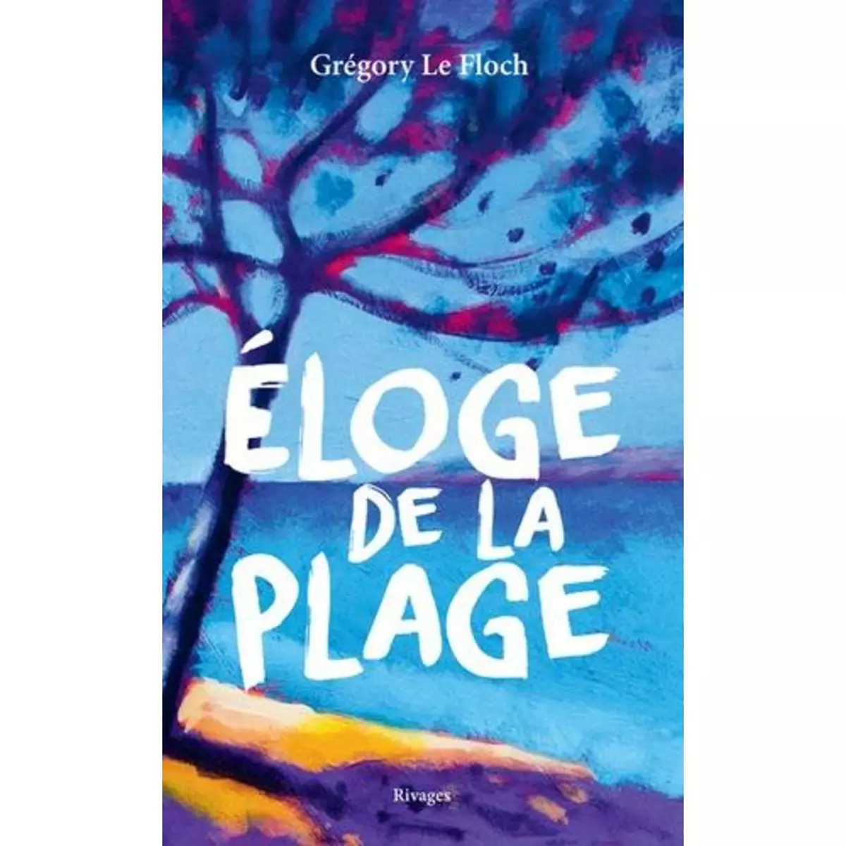  ELOGE DE LA PLAGE, Le Floch Grégory