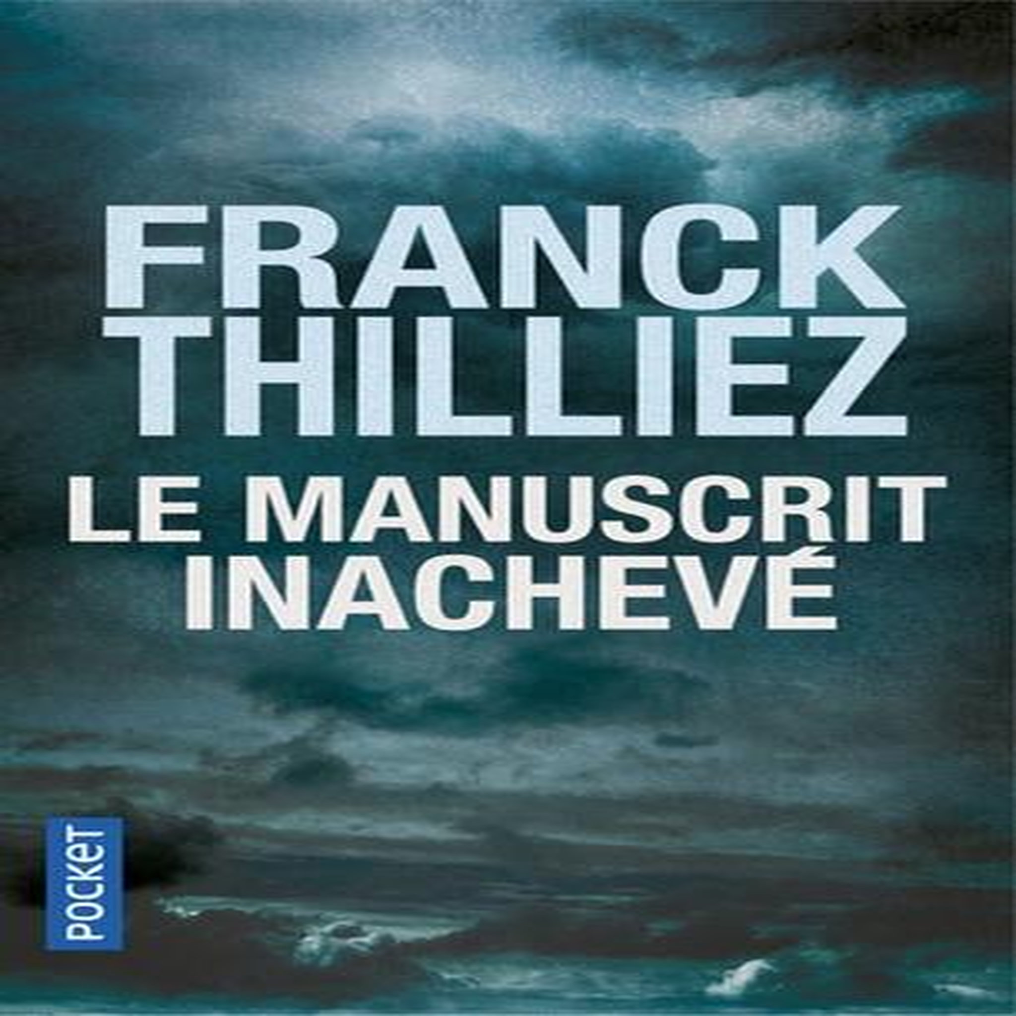 Le manuscrit inachevé, Thilliez Franck