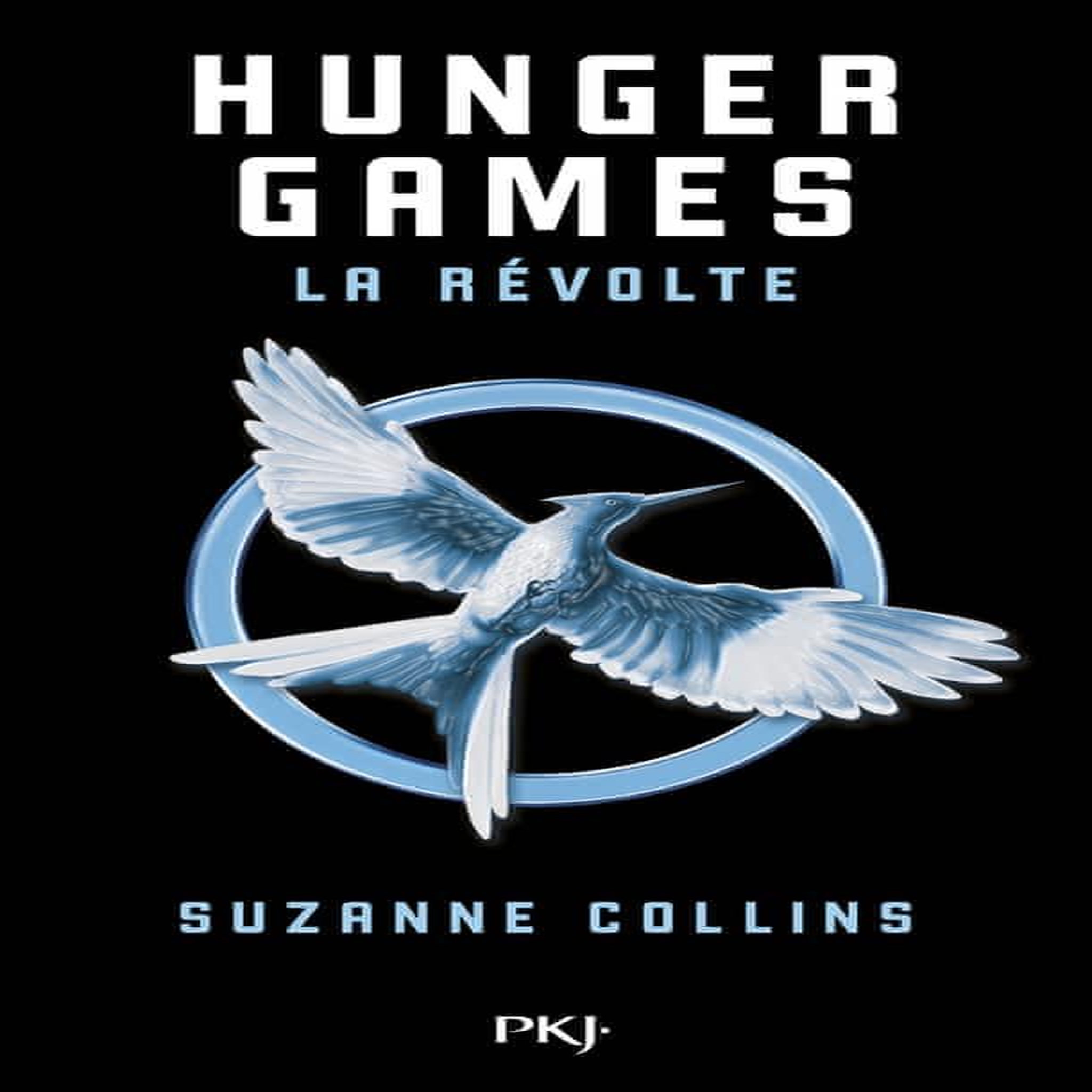 HUNGER GAMES TOME 3 : LA REVOLTE, Collins Suzanne