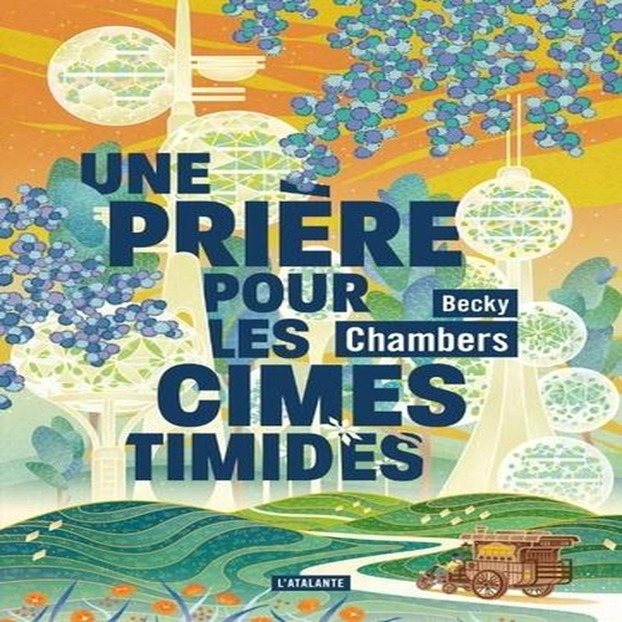 HISTOIRES DE MOINE ET DE ROBOT TOME 2 : UNE PRIERE POUR LES CIMES TIMIDES, Chambers Becky
