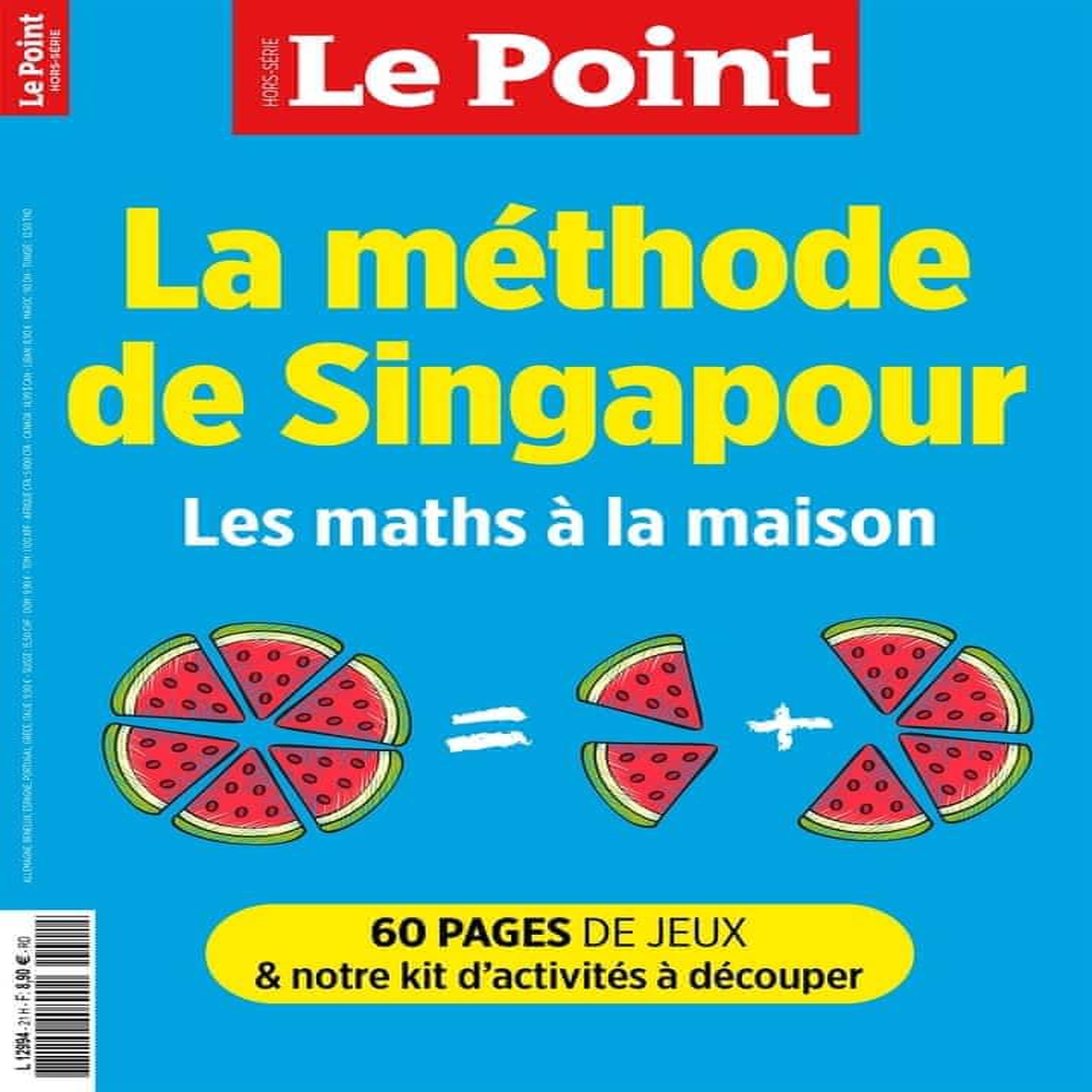 LE POINT. HORS-SERIE N° 21, OCTOBRE-DECEMBRE 2024 : LA METHODE DE SINGAPOUR. LES MATHS A LA MAISON, Cuneo Louise