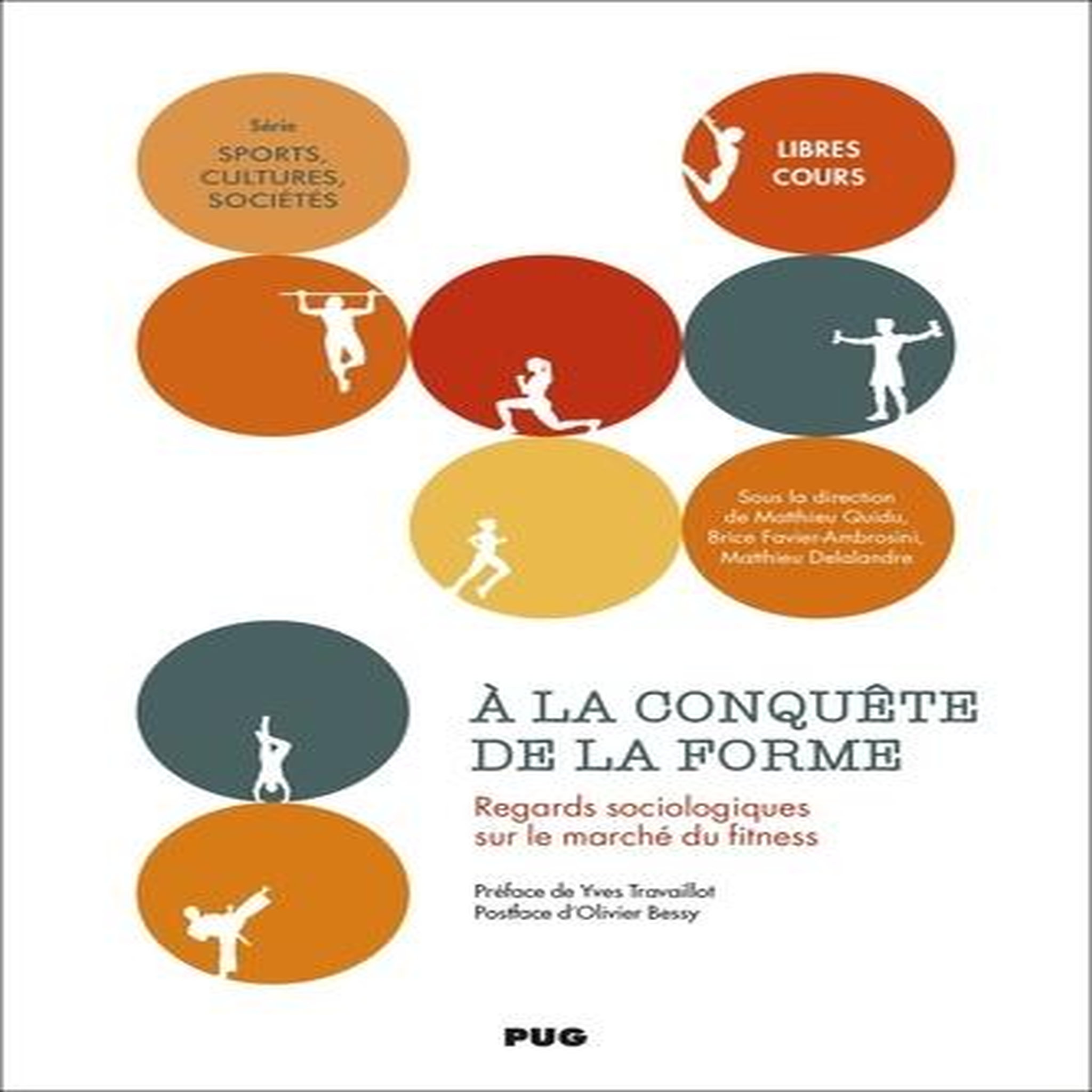 A LA CONQUETE DE LA FORME. REGARDS SOCIOLOGIQUES SUR LE MARCHE DU FITNESS, Quidu Matthieu
