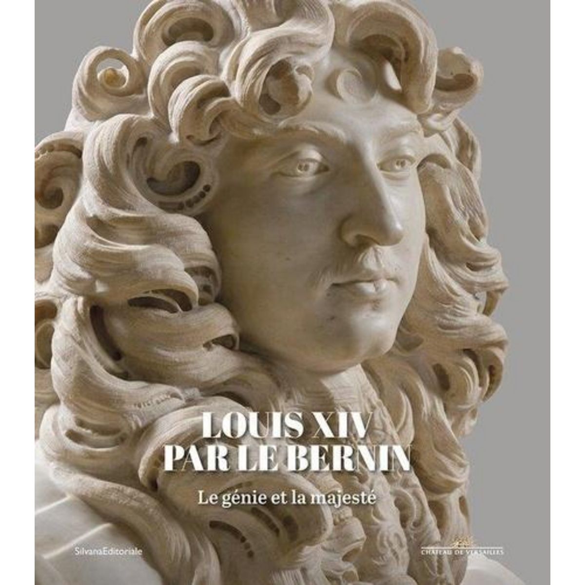 LOUIS XIV PAR LE BERNIN. LE GENIE ET LA MAJESTE, Arsac Lionel
