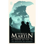 LE TRONE DE FER (A GAME OF THRONES) TOME 14 : LES DRAGONS DE MEEREEN, Martin George R. R.