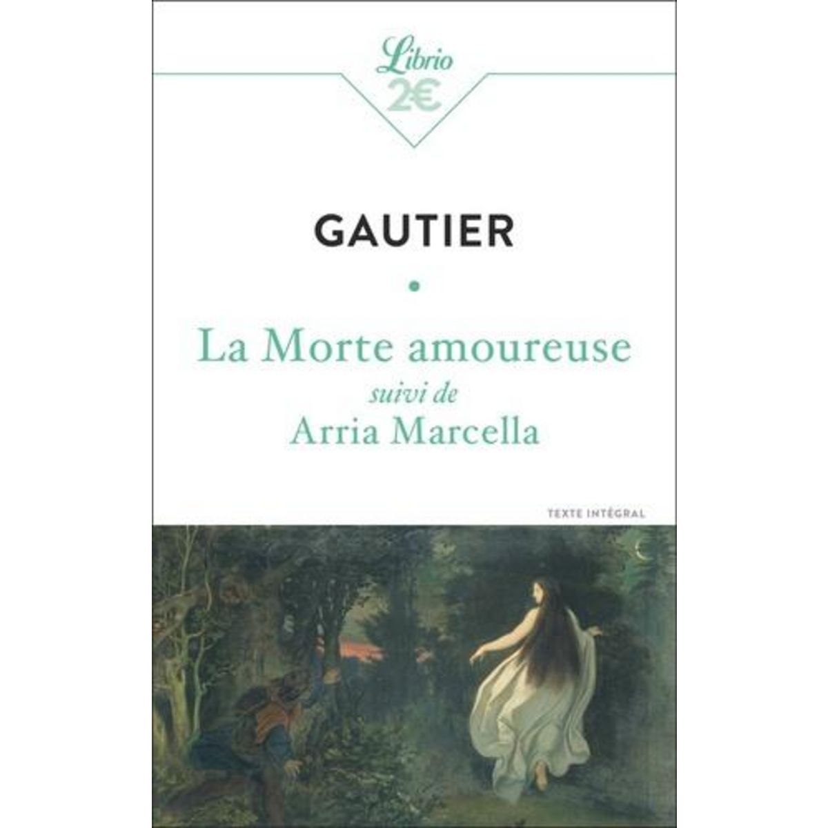 LA MORTE AMOUREUSE. SUIVI DE ARRIA MARCELLA, Gautier Théophile